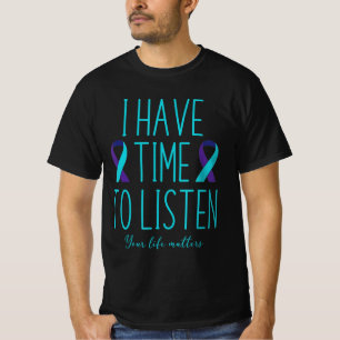 I Have Time to Listen Suicide Awareness Mental Hea T-Shirt