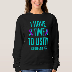 I Have Time To Listen Suicide Awareness Month Ment Sweatshirt