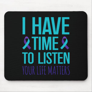 I Have Time To Listen Suicide Awareness Mouse Mat