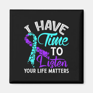I Have Time To Listen Suicide Awareness Suicide Aw Magnet