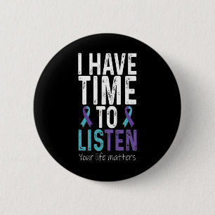 I Have Time To Listen - Suicide Prevention Awarene 6 Cm Round Badge
