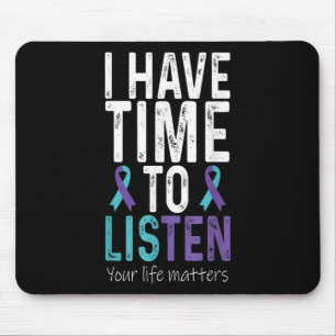I Have Time To Listen - Suicide Prevention Awarene Mouse Mat