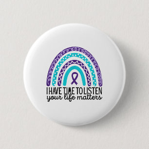 I Have Time To Listen, Suicide Prevention Awarenes 6 Cm Round Badge