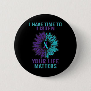 I Have Time To Listen Suicide Prevention Awareness 6 Cm Round Badge