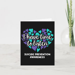 I Have Time To Listen Suicide Prevention Awareness Card