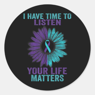 I Have Time To Listen Suicide Prevention Awareness Classic Round Sticker