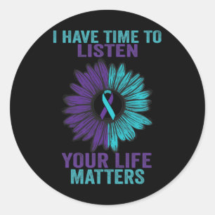 I Have Time To Listen Suicide Prevention Awareness Classic Round Sticker