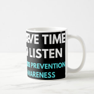 I Have Time To Listen Suicide Prevention Awareness Coffee Mug