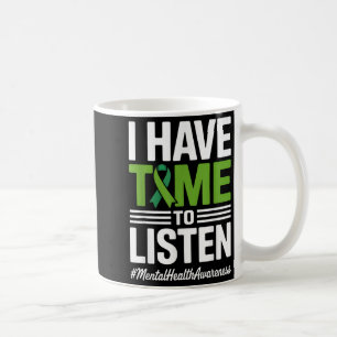I Have Time To Listen Suicide Prevention Awareness Coffee Mug