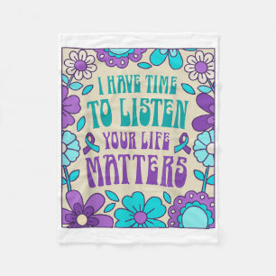 I Have Time To Listen Suicide Prevention Awareness Fleece Blanket