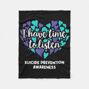 I Have Time To Listen Suicide Prevention Awareness Fleece Blanket