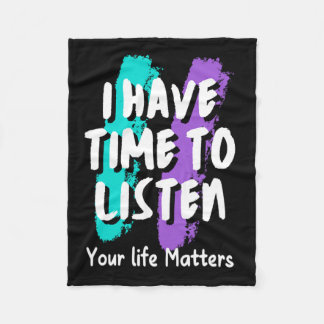 I Have Time To Listen Suicide Prevention Awareness Fleece Blanket