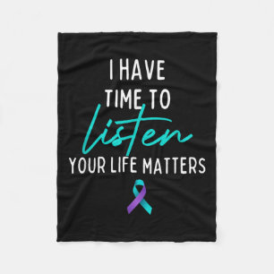 I Have Time To Listen Suicide Prevention Awareness Fleece Blanket