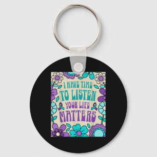I Have Time To Listen Suicide Prevention Awareness Key Ring