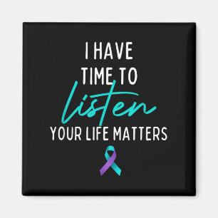 I Have Time To Listen Suicide Prevention Awareness Magnet