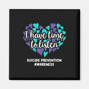 I Have Time To Listen Suicide Prevention Awareness Magnet