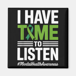 I Have Time To Listen Suicide Prevention Awareness Magnet