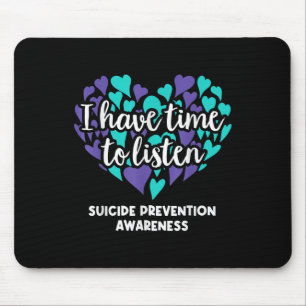I Have Time To Listen Suicide Prevention Awareness Mouse Mat