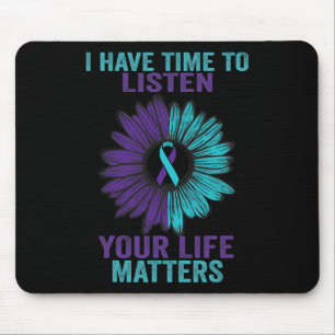 I Have Time To Listen Suicide Prevention Awareness Mouse Mat