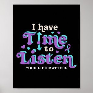 I Have Time To Listen Suicide Prevention Awareness Poster