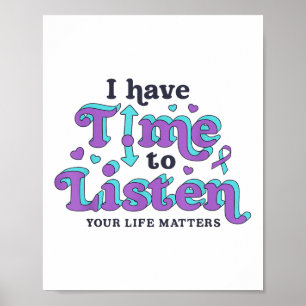 I Have Time To Listen Suicide Prevention Awareness Poster
