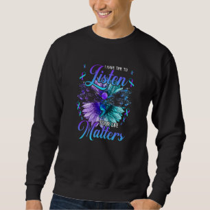 I Have Time to Listen Suicide Prevention Awareness Sweatshirt