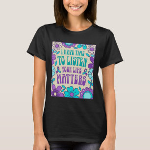 I Have Time To Listen Suicide Prevention Awareness T-Shirt