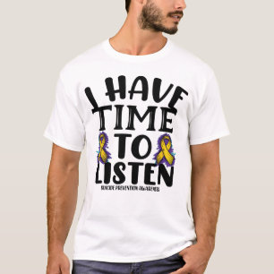 I Have Time to Listen Suicide Prevention Awareness T-Shirt