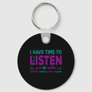 I Have Time To Listen - Suicide Prevention Key Ring