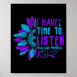 I Have Time To Listen Suicide Prevention Your Life Poster