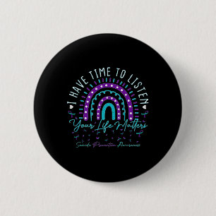 I Have Time To Listen Support Suicide Prevention A 6 Cm Round Badge