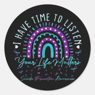 I Have Time To Listen Support Suicide Prevention A Classic Round Sticker