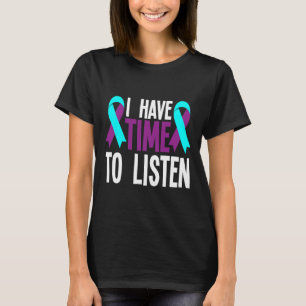 I Have Time To Listen Teal Purple Ribbon Suicide A T-Shirt