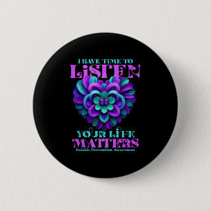 I Have Time To Listen You Life S 6 Cm Round Badge