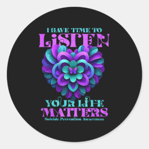 I Have Time To Listen You Life S Classic Round Sticker