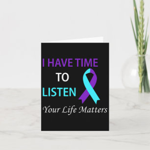 I Have Time To Listen Your Life Is Problems  Card