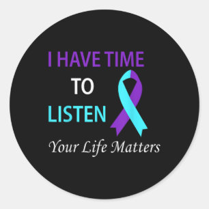 I Have Time To Listen Your Life Is S  Classic Round Sticker