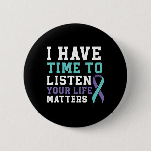 I Have Time To Listen Your Life Matters Mental Hea 6 Cm Round Badge