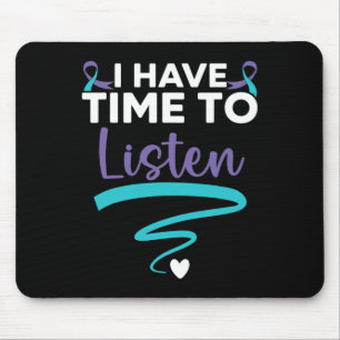 I Have Time To Listen Your Life Matters Mental Hea Mouse Mat