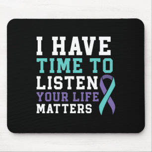 I Have Time To Listen Your Life Matters Mental Hea Mouse Mat
