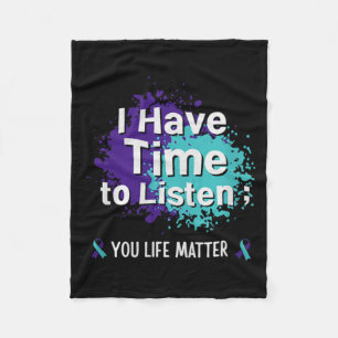 I Have Time To Listen Your Life Matters Prevention Fleece Blanket
