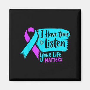 I Have Time to Listen Your Life Prevention Magnet