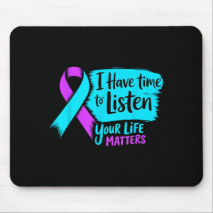 I Have Time to Listen Your Life Prevention Mouse Mat