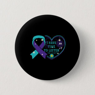 I Have Time To Listen Your Life Problems Suicide A 6 Cm Round Badge