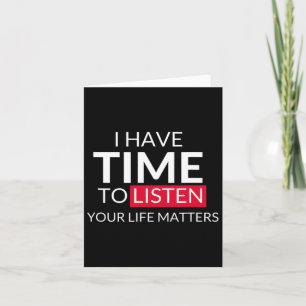 I Have Time To Listen Your Life Problems - Suicide Card