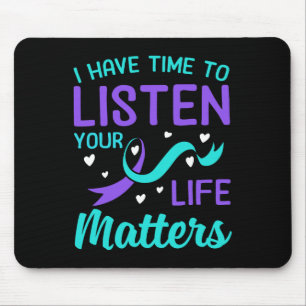 I Have Time To Listen - Your Life Problems Suicide Mouse Mat
