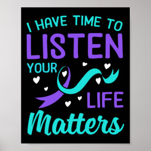 I Have Time To Listen - Your Life Problems Suicide Poster