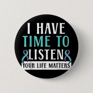 I Have Time To Listen Your Life S Mental Health _2 6 Cm Round Badge