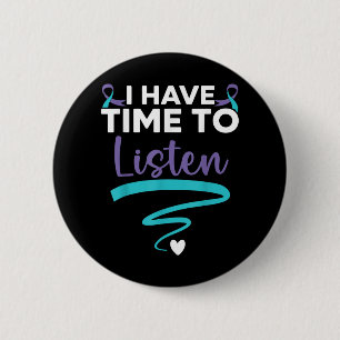 I Have Time To Listen Your Life S Mental Health  6 Cm Round Badge