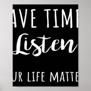 I Have Time To Listen Your Life S  Poster